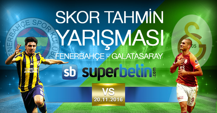 Superbetin Fenerbahce - Galatasaray Skor Tahmin Yarişmasi