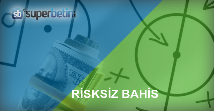 Risksiz Bahis