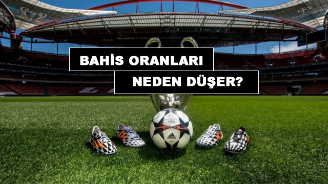 Bahis Oranları Neden Düşer