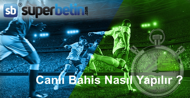 Canlı Bahis Nasıl Yapılır