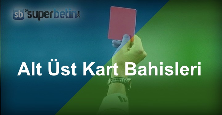 Alt Üst Kart Bahisleri