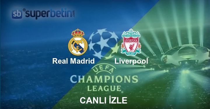 Real Madrid Liverpool Maçı Canlı İzle