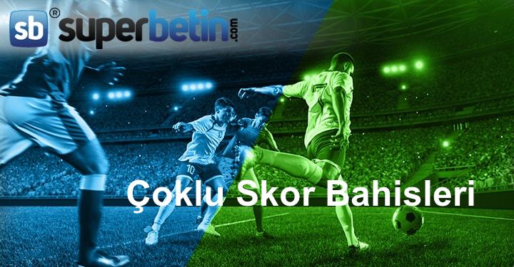 Çoklu Skor Bahisleri