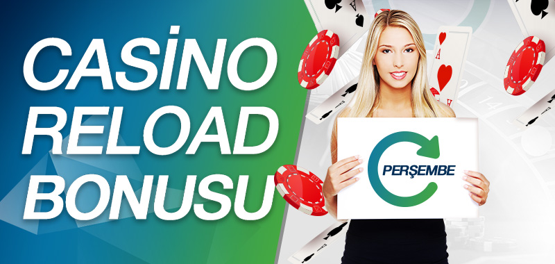 Casino Reload Bonusu