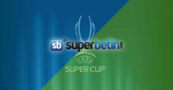 Uefa Süper Kupa Bahisleri