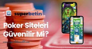 Poker Siteleri Güvenilir Mi?