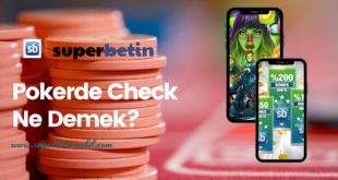 Pokerde Check Ne Demek?