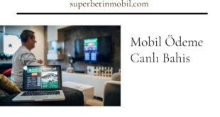 Mobil Ödeme Canlı Bahis