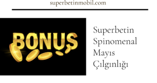 Superbetin Spinomenal Mayıs Çılgınlığı